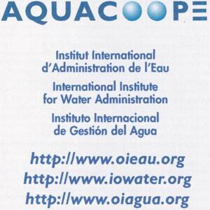 AQUACOOPE INSTITUT INTERNATIONAL D'ADMINISTRATION DE L'EAU INTERNATIONAL INSTITUTE FOR WATER ADMINISTRATION INSTITUTO INTERNACIONAL DE GESTION DEL AGUA http://www.oieau.org http://www.iowater.org http://www.oiagua.org_logo