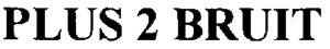 PLUS 2 BRUIT_logo