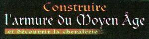 CONSTRUIRE L'ARMURE DU MOYEN AGE ET DECOUVRIR LA CHEVALERIE_logo