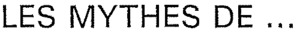 LES MYTHES DE _logo