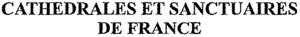 CATHEDRALES ET SANCTUAIRES DE FRANCE_logo