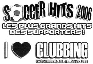 SOCCER HITS 2006 LES PLUS GRANDS HITS DES SUPPORTERS ! I LOVE CLUBBING Le Son HOUSE-ELEKTRO des CLUBS_logo