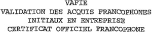 VAFIE VALIDATION DES ACQUIS FRANCOPHONES INITIAUX EN ENTREPRISE CERTIFICAT OFFICIEL FRANCOPHONE_logo