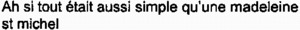 Ah si tout était aussi simple qu'une madeleine st michel_logo