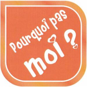 POURQUOI PAS MOI?_logo