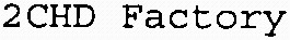 2CHD Factory_logo