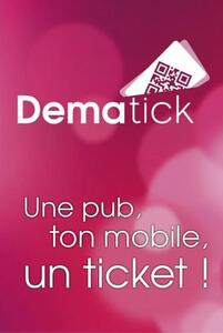 DEMATICK UNE PUB, TON MOBILE, UN TICKET !_logo