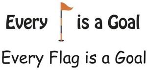 EVERY IS A GOAL EVERY FLAG IS A GOAL_logo