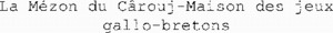 La Mézon du Cârouj-Maison des jeux gallo-bretons_logo