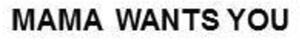 MAMA WANTS YOU_logo