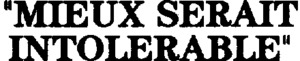 "MIEUX SERAIT INTOLERABLE"_logo